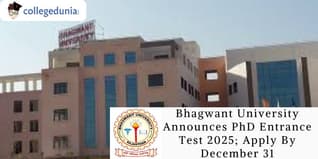 Bhagwant University Announces PhD Entrance Test 2025; Apply By December 31
